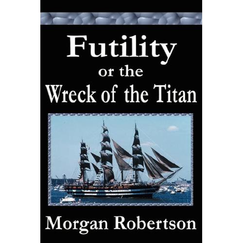 A book written several years before the sinking of the Titanic that has several similarities to the sinking of the mighty ship.