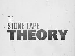Stone Tape Theory
